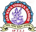 Jay Kala Vidhya Mandir for PTC-JKVMPTC